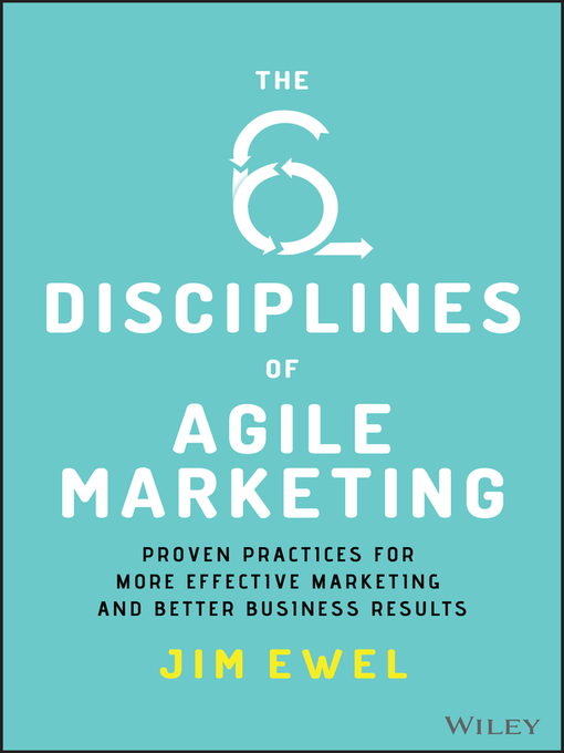 Title details for The Six Disciplines of Agile Marketing by Jim Ewel - Available